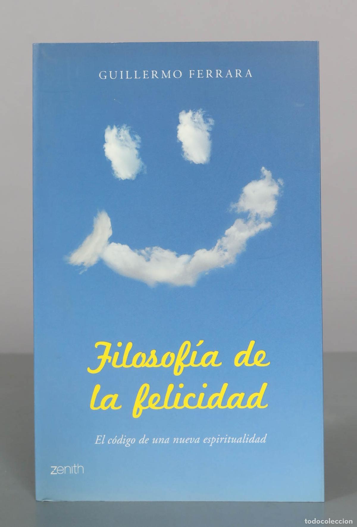 Libros de segunda mano: Filosof&iacute;a de la felicidad - Guillermo Ferrara - Editorial Zenith