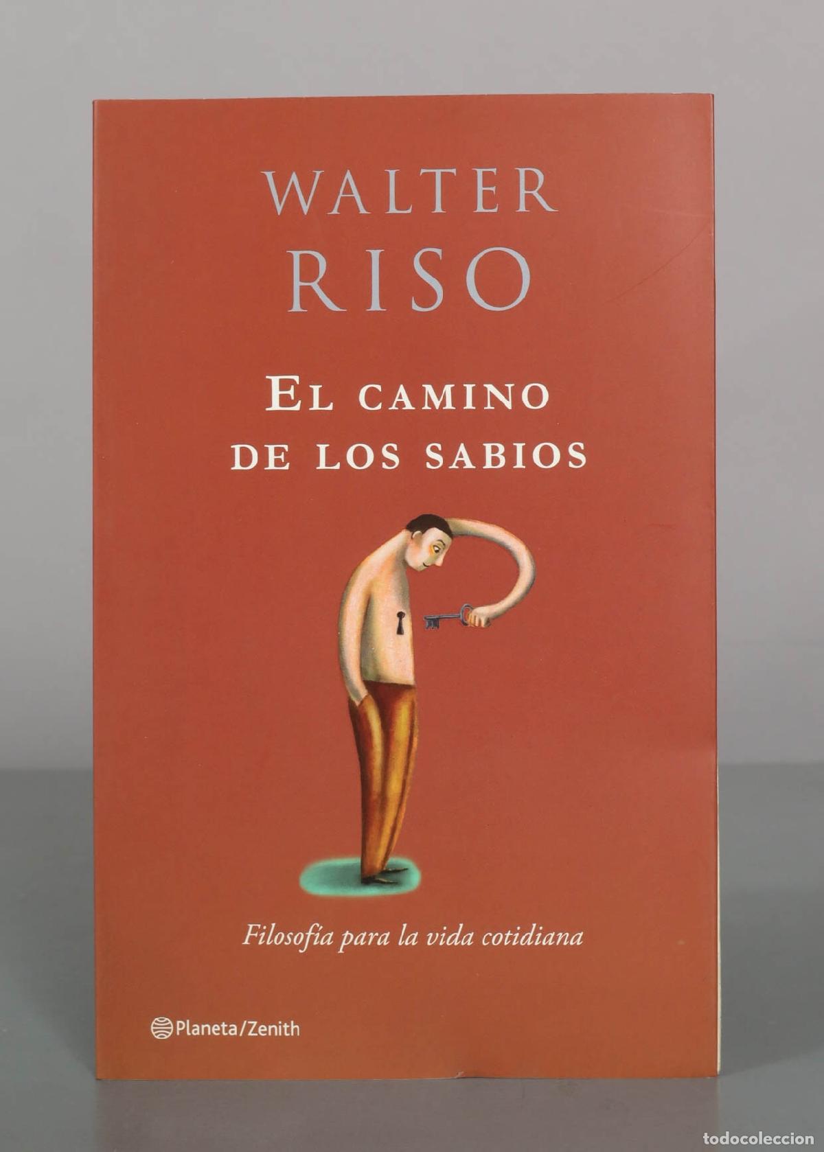 Libros de segunda mano: El camino de los sabios: Filosof&iacute;a para la vida cotidiana - Walter Riso - Planeta/Zenith