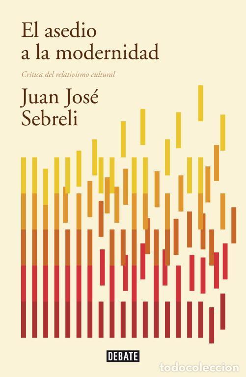 Second hand books: El asedio a la modernidad (edici&oacute;n actualizada). - Sebreli, Juan Jos&eacute;.