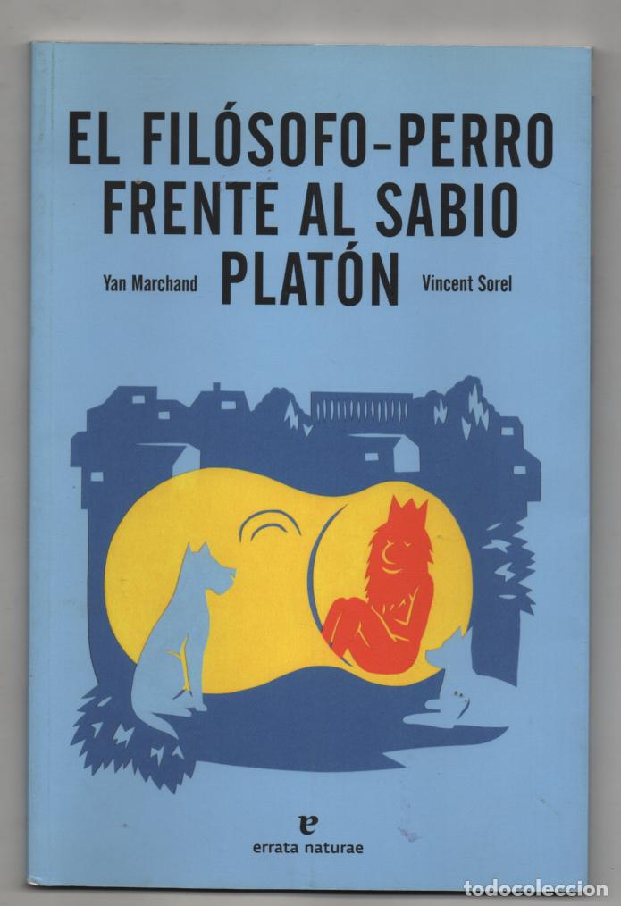 Second hand books: El fil&oacute;sofo-perro frente al sabio Plat&oacute;n. Yan Marchand y Vincent Sorel