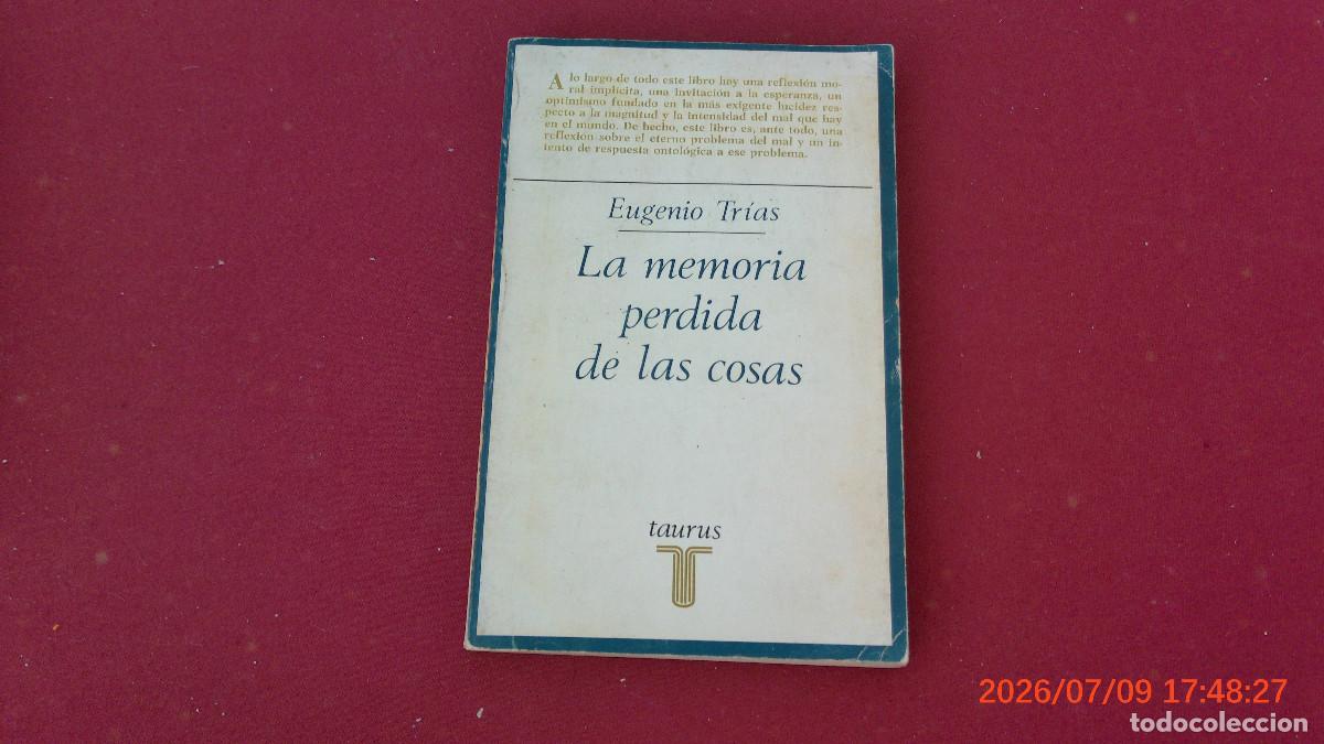 Libros de segunda mano: LA MEMORIA PERDIDA DE LAS COSAS - Eugenio Tr&iacute;as FILOSOFIA