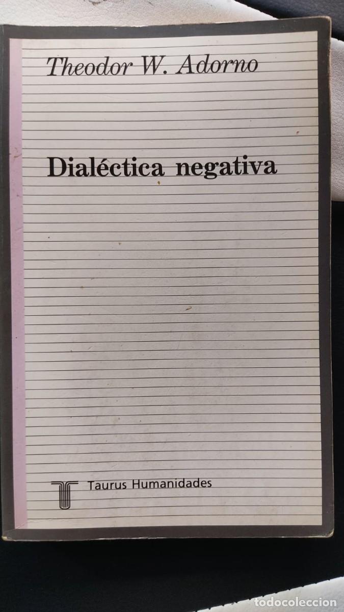 Libros de segunda mano: Theodor W. Adorno - Dial&eacute;ctica negativa. Taurus, 1990