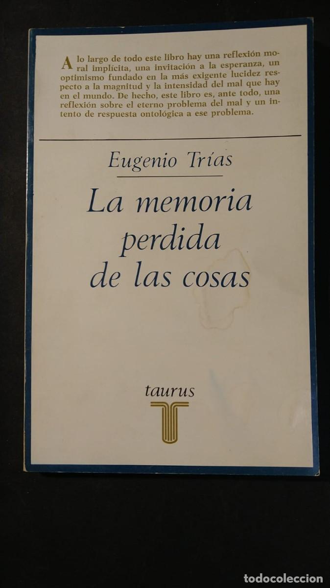 Libros de segunda mano: LA MEMORIA PERD&Iacute;DA DE LAS COSAS - EUGENIO TR&Iacute;AS