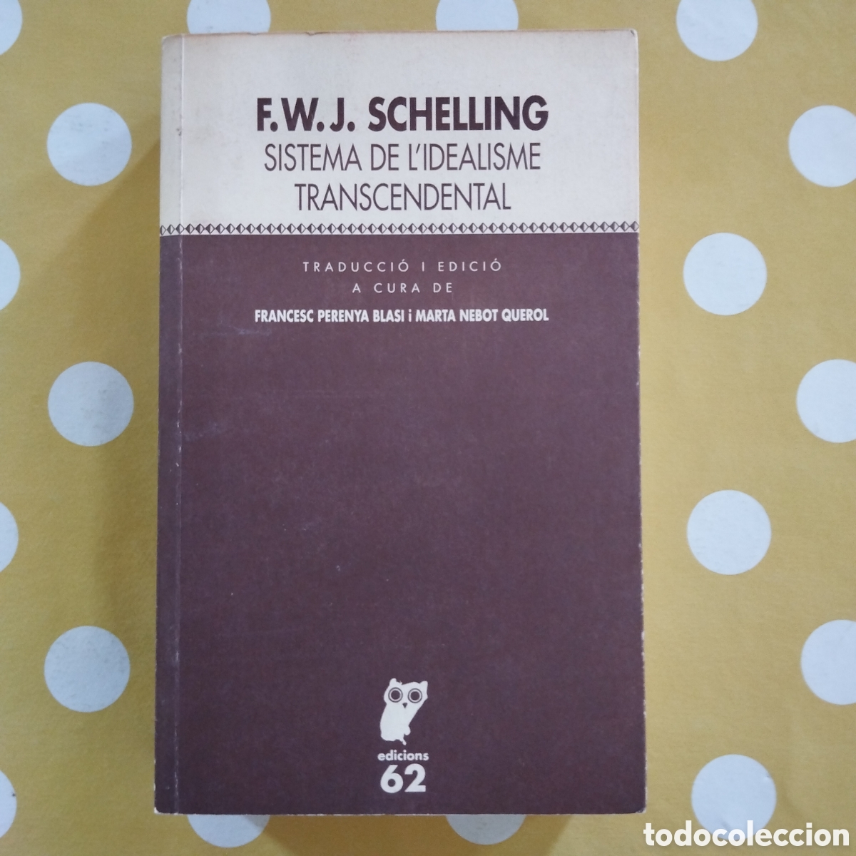 Libros de segunda mano: F.W.J. SCHELLING SISTEMA DE L'IDEALISME TRANSCENDENTAL EDICIONS 62 TEXTOS FILOS&Ograve;FICS