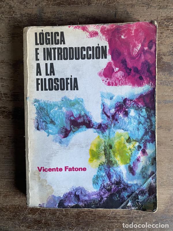 Libros de segunda mano: Logica e Introduccion a la Filosofia - Fatone Vicente