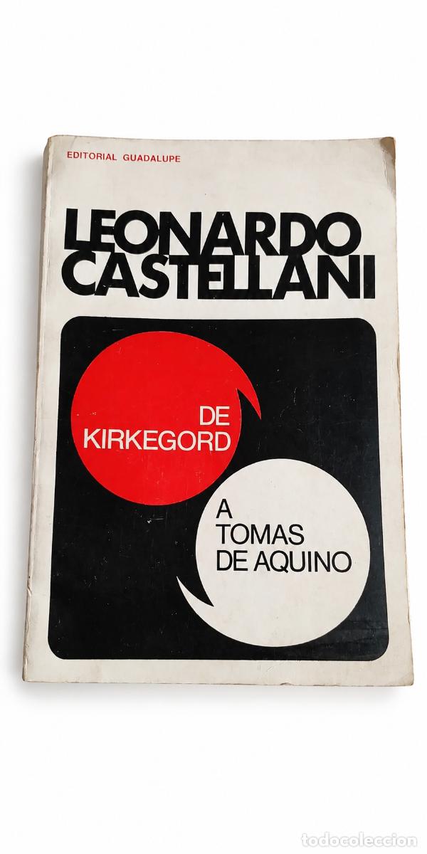 Libros de segunda mano: Leonardo Castellani &ndash; De Kirkegord a Tom&aacute;s de Aquino. Introducci&oacute;n a la filosof&iacute;a &ndash; LM