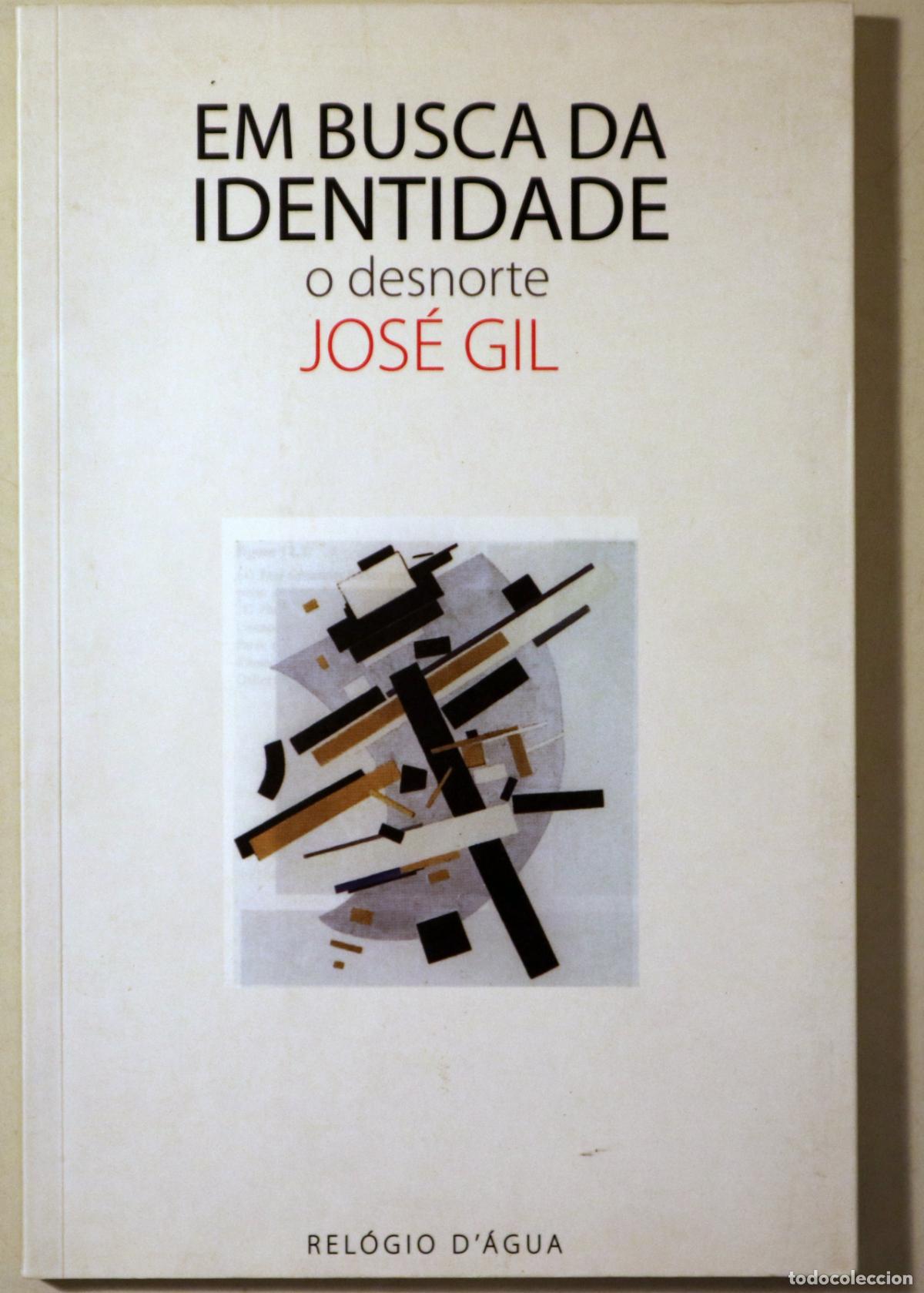 Livres d'occasion: GIL, Jos&eacute; - EM BUSCA DA IDENTIDADE o desnorte - Lisboa 2009