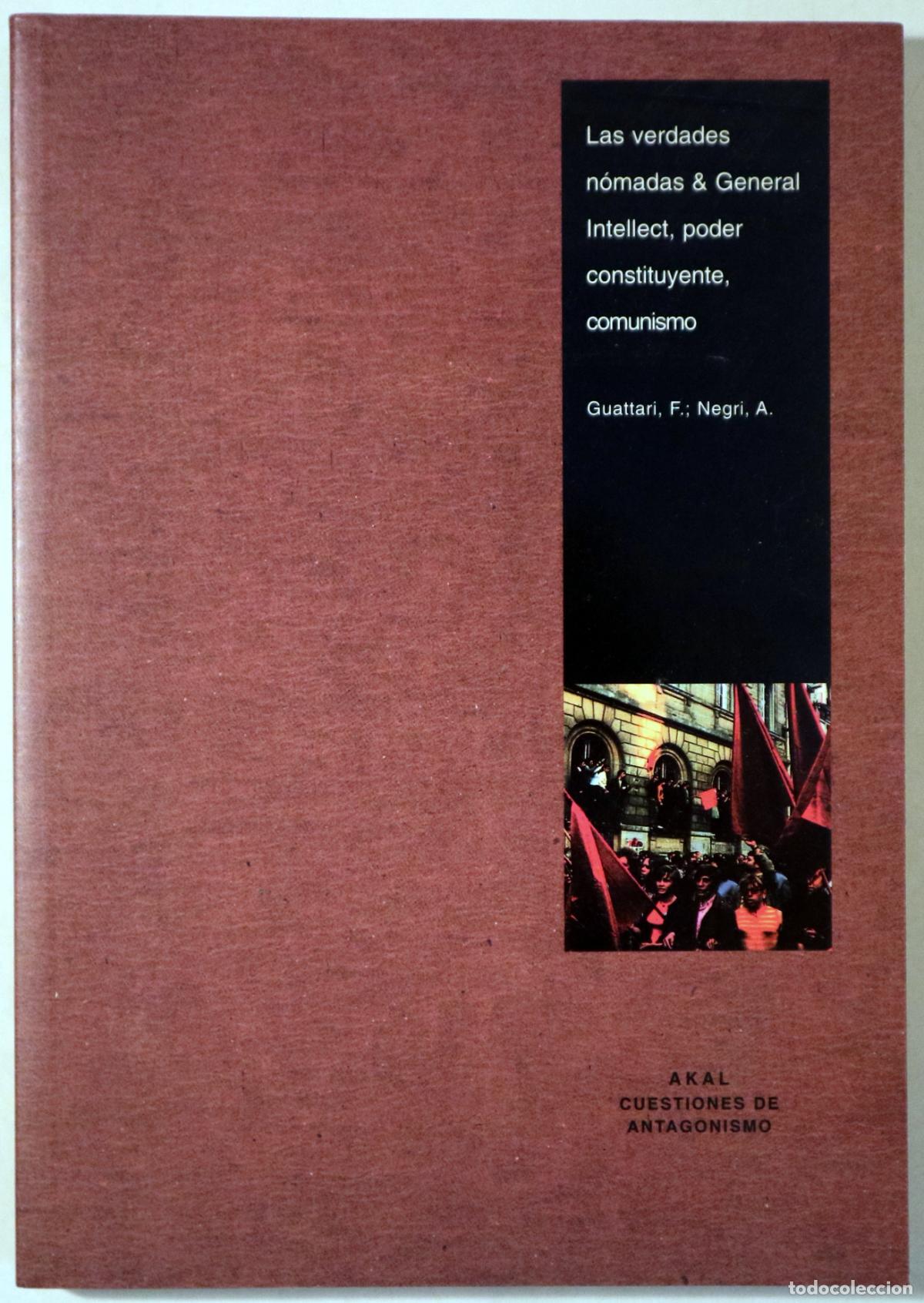 Libri di seconda mano: GUATTARI, F. - NEGRI, A. - LAS VERDADES N&Oacute;MADAS & GENERAL INTELLECT, PODER CONSTITUYENTE, COMUNISMO
