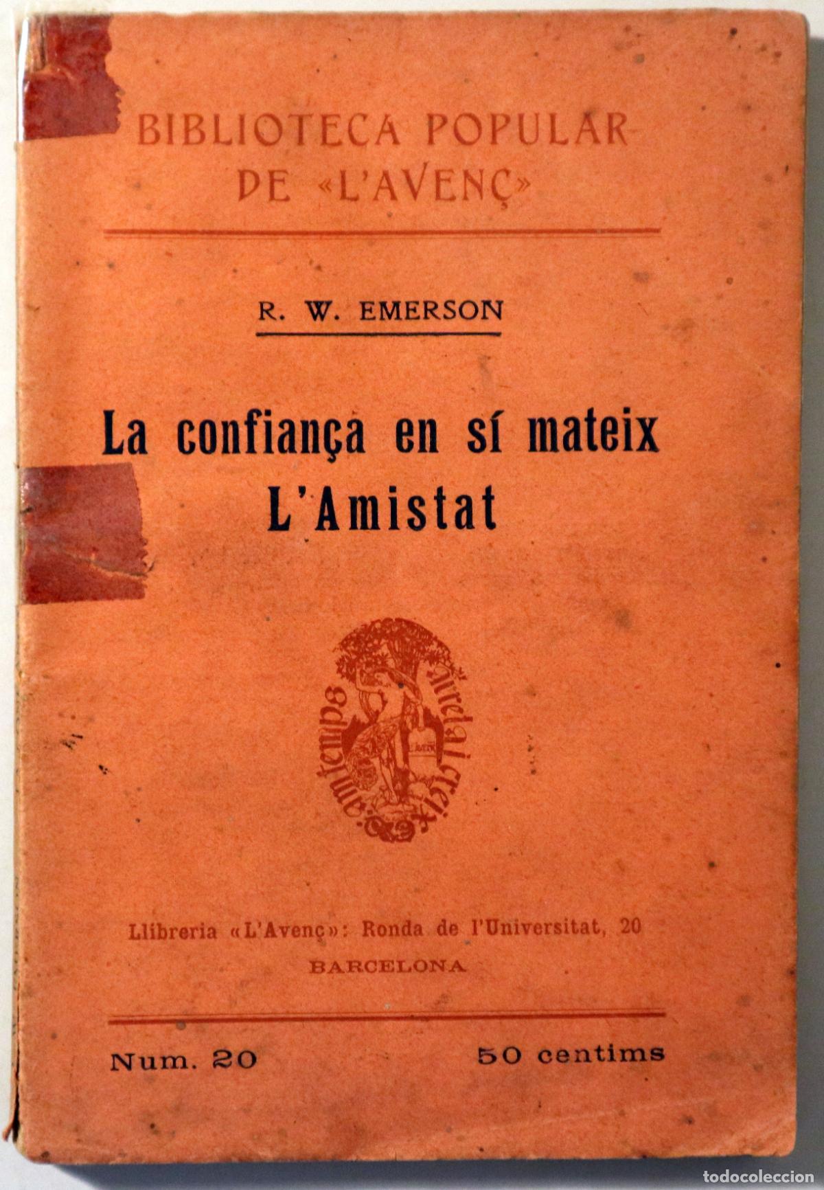 Second hand books: EMERSON, R. W. - LA CONFIAN&Ccedil;A EN S&Iacute; MATEIX / L'AMISTAT - Barcelona 1904 - 1&ordf; edici&oacute; en catal&agrave;