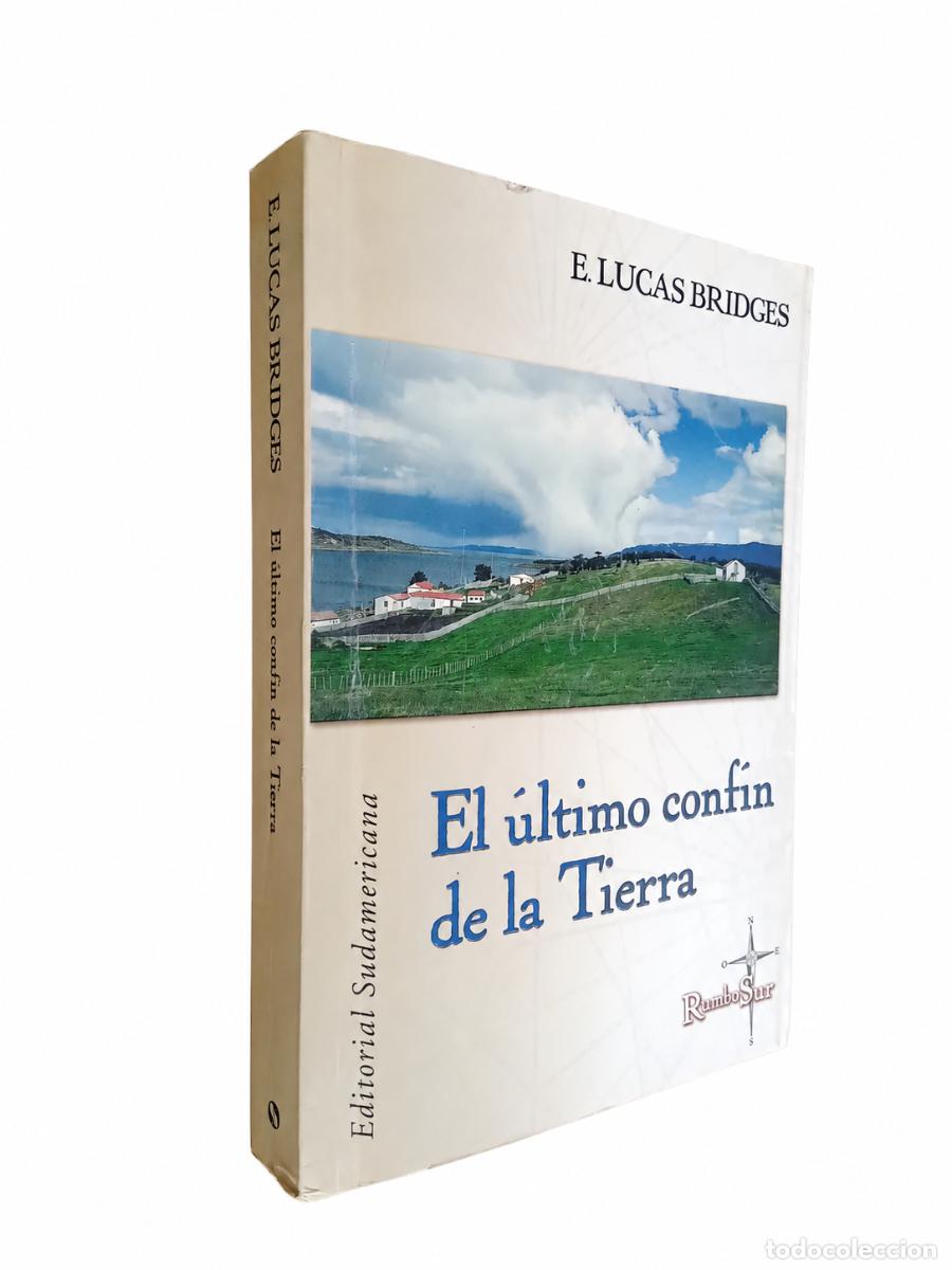 Libros de segunda mano: E. Lucas Bridges &ndash; El &uacute;ltimo conf&iacute;n de la Tierra &ndash; Editorial Sudamericana / Rumbo Sur &ndash; 2000 LM