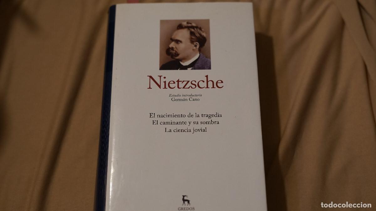 Libros de segunda mano: Nietzsche - El nacimiento de la tragedia - El caminante y su sombra - La ciencia jovial - Gredos