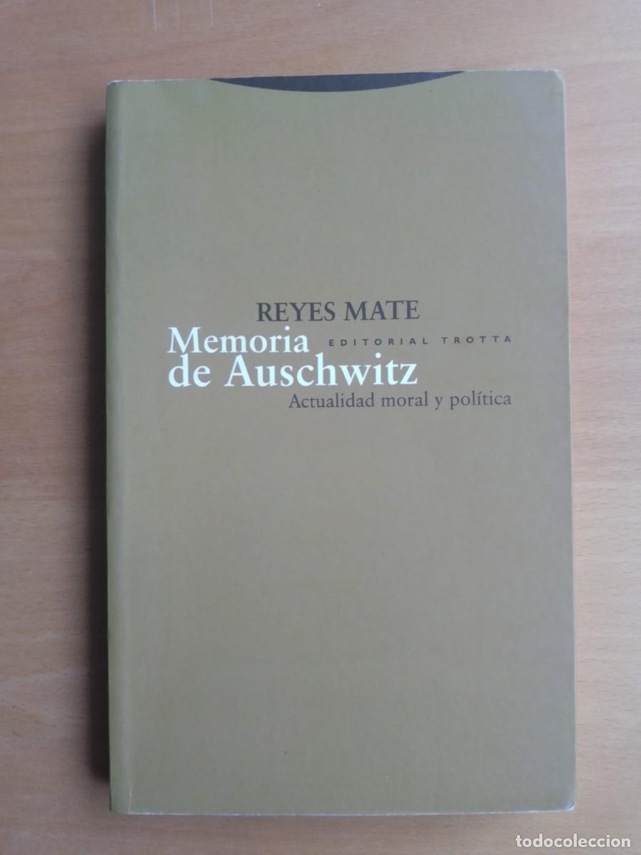 Libros de segunda mano: Memoria de Auschwitz. Actualidad moral y pol&iacute;tica, de Reyes Mate