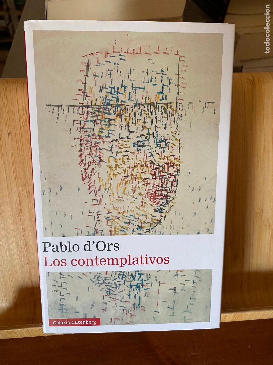 Libros de segunda mano: LOS CONTEMPLATIVOS. PABLO D'ORS. EDITORIAL GALAXIA GUTENBERG