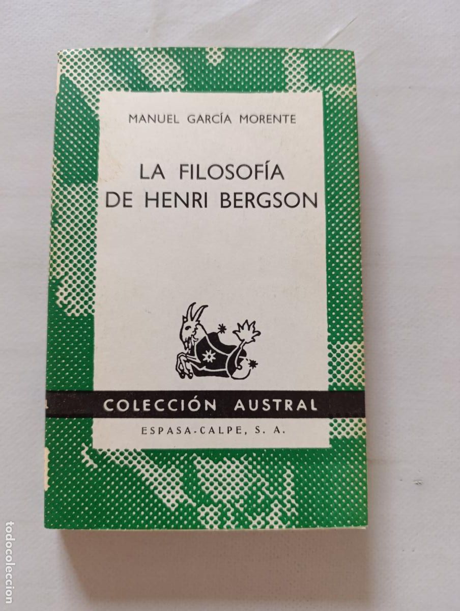 Libros de segunda mano: LA FILOSOFIA DE HENRI BERGSON - MANUEL GARCIA MORENTE - COLECCION AUSTRAL - ESPASA-CALPE (N1)