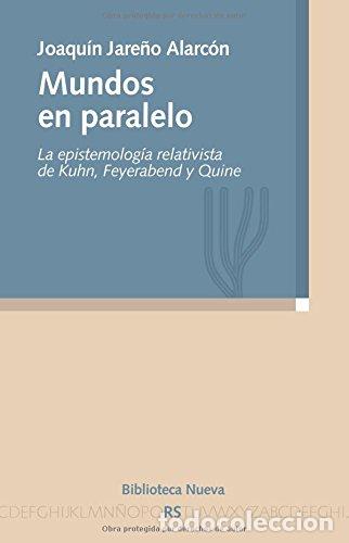 Libros de segunda mano: Mundos en paralelo: La epistemolog&iacute;a relativista de Kuhn, Feyerabend y Quine (Raz&oacute;n y Sociedad)