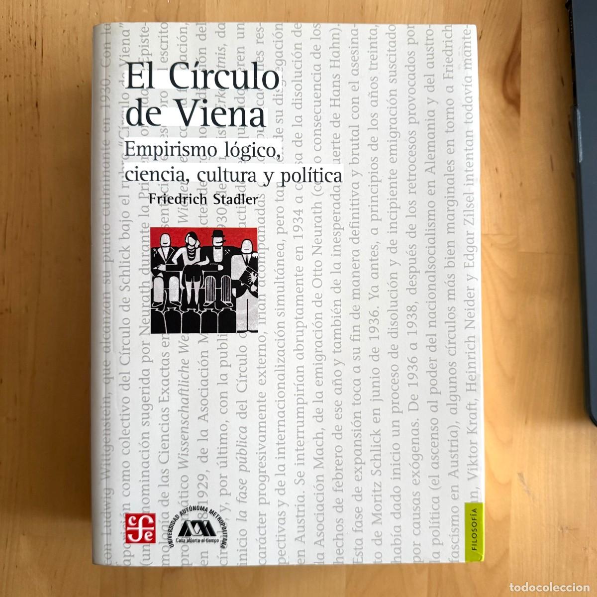 Libros de segunda mano: El C&iacute;rculo de Viena. Empirismo l&oacute;gico, ciencia, cultura y pol&iacute;tica - F. Stadler