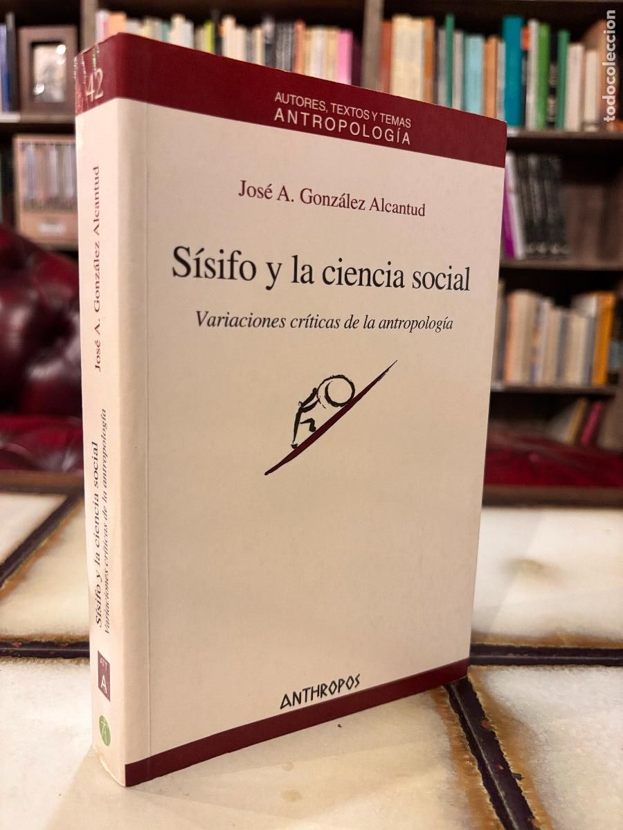 Libros de segunda mano: S&iacute;sifo y la ciencia social. Variaciones cr&iacute;ticas de la antropolog&iacute;a. Jos&eacute; A. Gonz&aacute;lez Alcantud