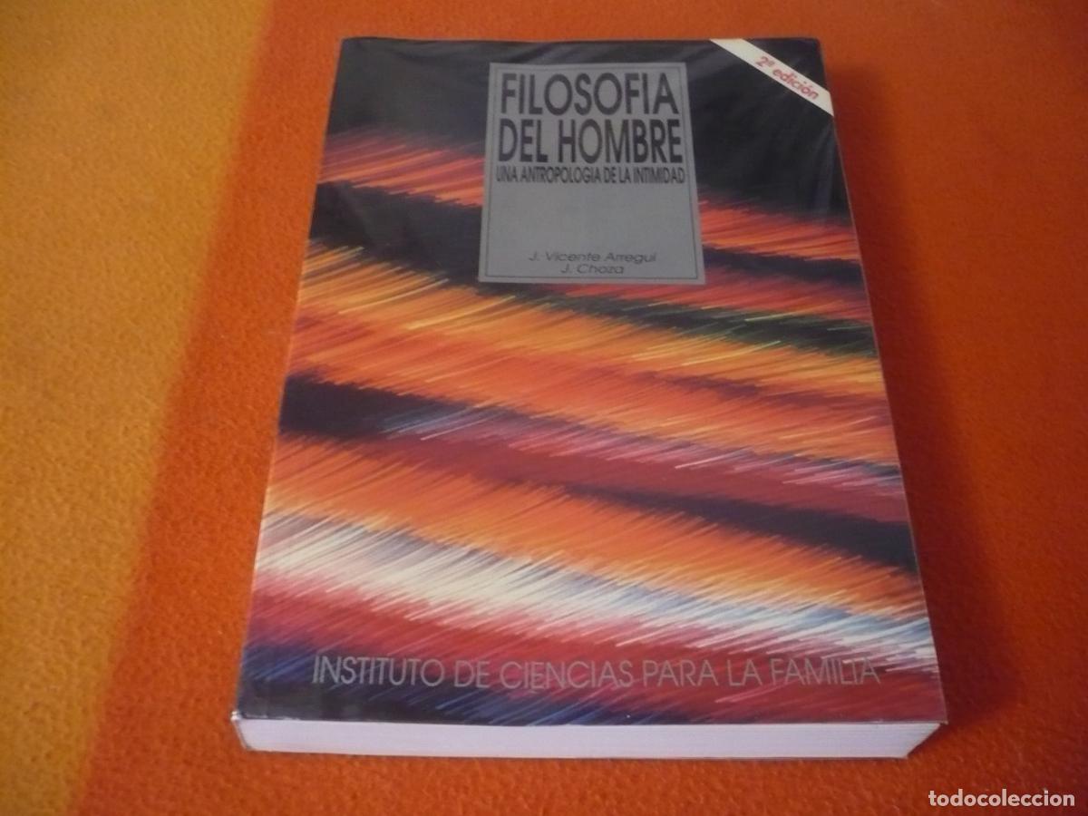 Libros de segunda mano: FILOSOFIA DEL HOMBRE UNA ANTROPOLOGIA DE LA INTIMIDAD ( VICENTE ARREGUI CHOZA ) DESEOS EMOCIONES
