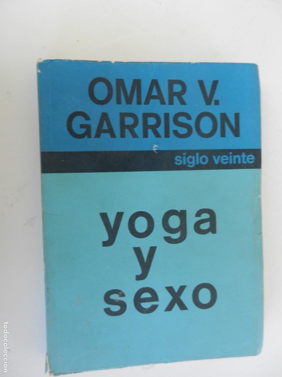Libros de segunda mano: YOGA Y SEXO - OMAR V. GARRISON - SIGLO VEINTE - BUENOS AIRES 1971