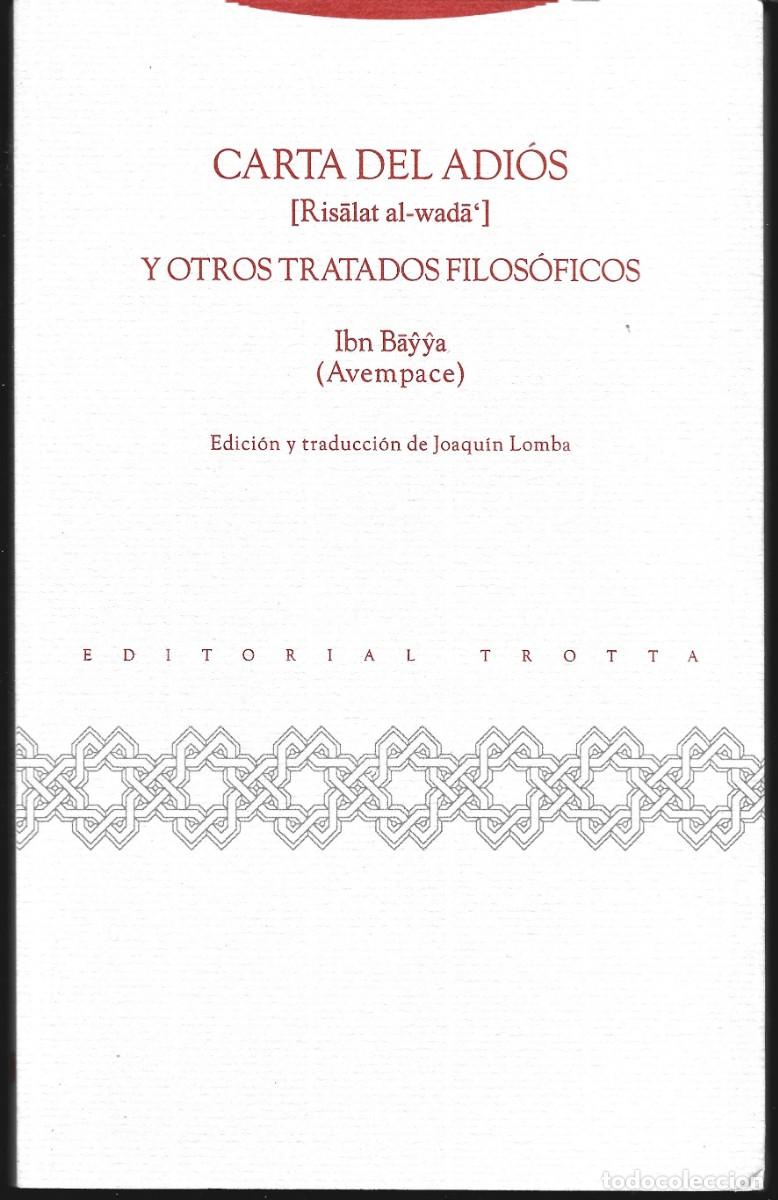 Libros de segunda mano: IBN BAYYA (AVEMPACE): Carta del adi&oacute;s. Y otros tratados filos&oacute;ficos (Edici&oacute;n de Joaqu&iacute;n Lomba. 2006)