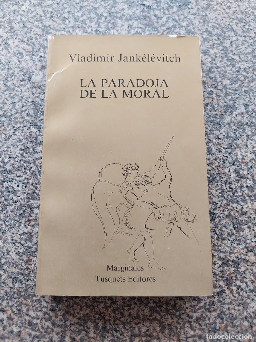 Libros de segunda mano: LA PARADOJA DE LA MORAL -- VLADIMIR JANKELEVITCH -- TUSQUETS --