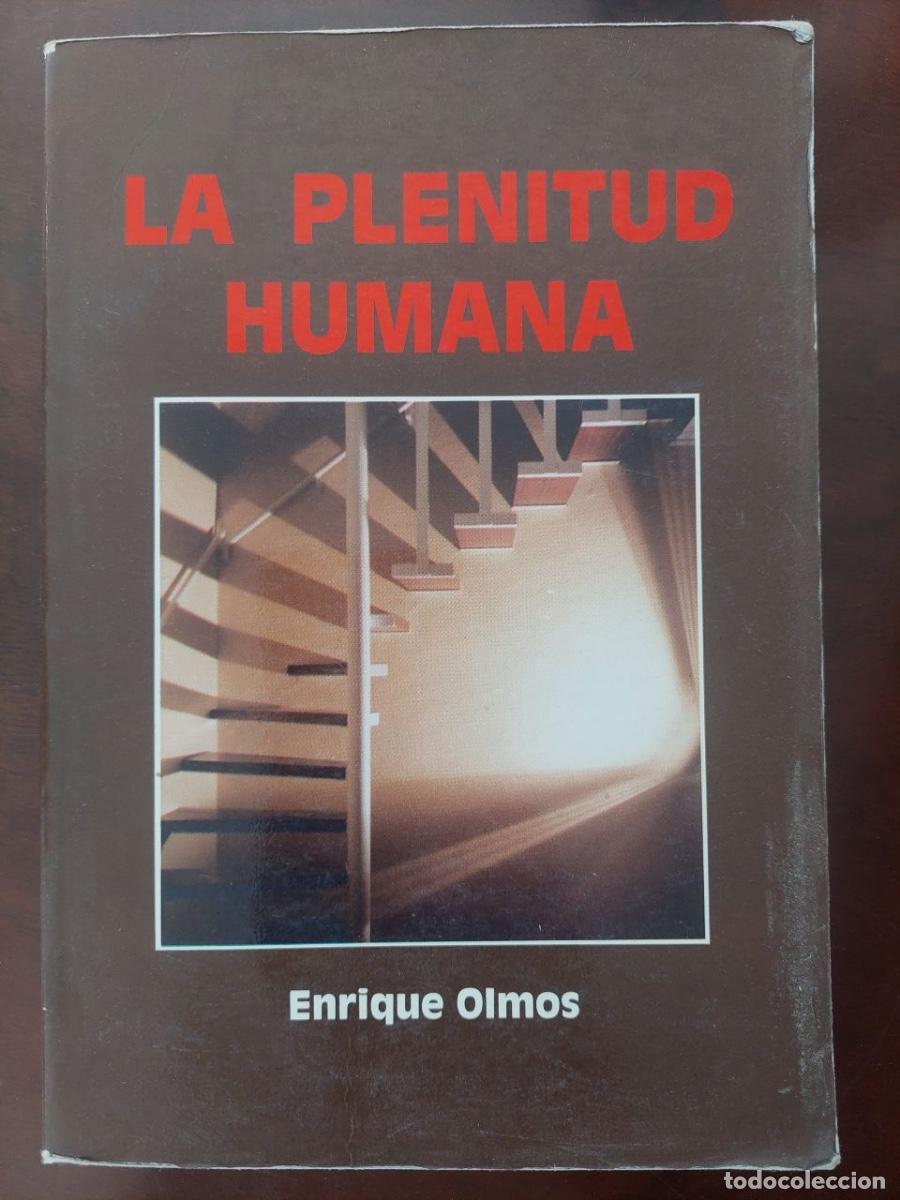 Libros de segunda mano: La plenitud humana. Olmos, Enrique.