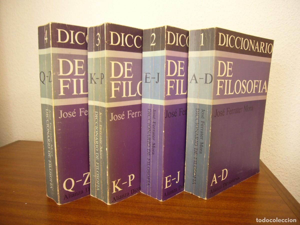 Libros de segunda mano: JOS&Eacute; FERRATER MORA: DICCIONARIO DE FILOSOF&Iacute;A (ALIANZA, 1980) EDICI&Oacute;N NO ABREVIADA EN 4 VOLS.