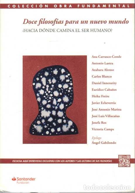 Libros de segunda mano: DOCE FILOSOFIAS PARA UN NUEVO MUNDO. &iquest;HACIA DONDE CAMINA EL SER HUMANO? - AA.VV.
