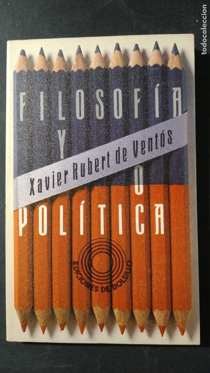 Second hand books: FILOSOF&Iacute;A Y POL&Iacute;TICA - XAVIER RUBENT&Oacute;S DE VENT&Oacute;S