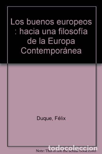 Libros de segunda mano: LOS BUENOS EUROPEOS. Hacia una filosof&iacute;a de la Europa Contempor&aacute;nea: Premio Internacional de Ensayo