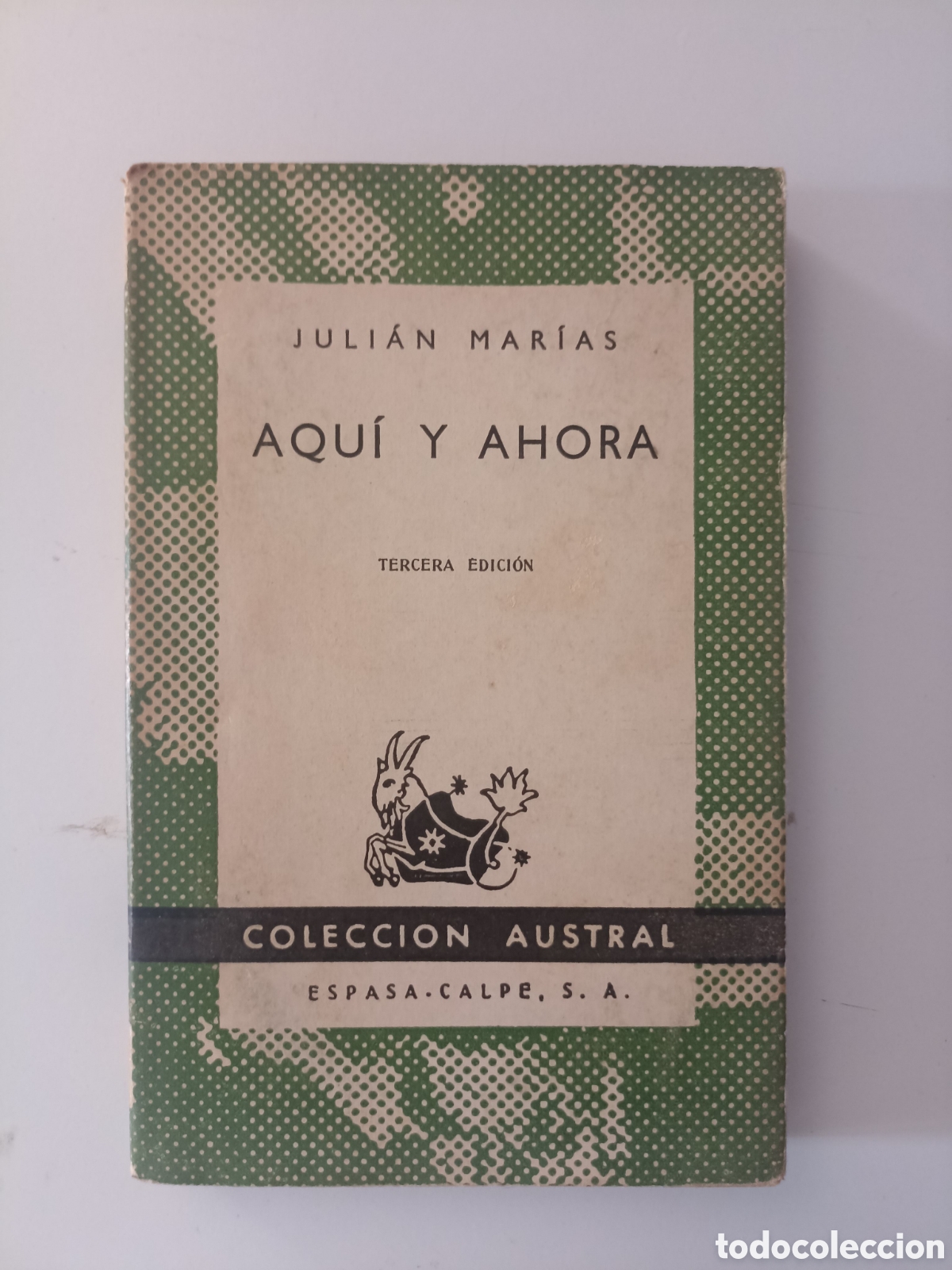 Libros de segunda mano: Juli&aacute;n Mar&iacute;as - Aqu&iacute; y ahora (Espasa-Calpe, 1959) Austral