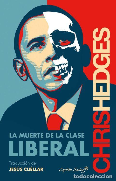 Libros de segunda mano: La muerte de la clase liberal. - Chris Hedges.