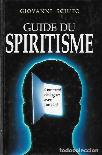 Gebrauchte B&uuml;cher: Guide du spiritisme : Comment dialoguer avec l'au-del&agrave; - Giovanni Sciuto - Giovanni Sciuto
