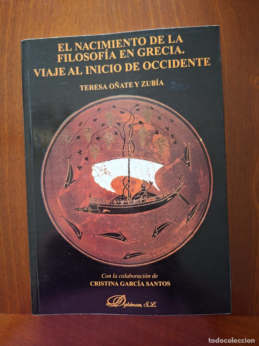 Libros de segunda mano: El nacimiento de la filosof&iacute;a en Grecia. Viaje al inicio de Occidente - O&ntilde;ate y Zub&iacute;a, Teresa