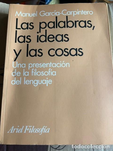 Libros de segunda mano: Las palabras, las ideas y las cosas -Garc&iacute;a Carpintero-