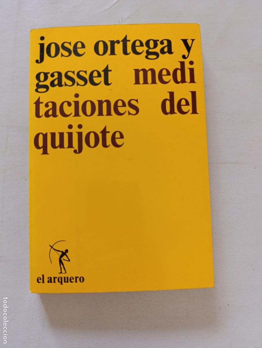 Libros de segunda mano: MEDITACIONES DEL QUIJOTE - JOSE ORTEGA Y GASSET - EL ARQUERO (370)