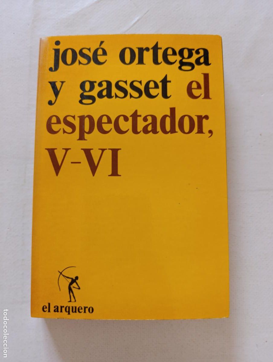 Libros de segunda mano: EL ESPECTADOR, V-VI - JOSE ORTEGA Y GASSET - EL ARQUERO (370)