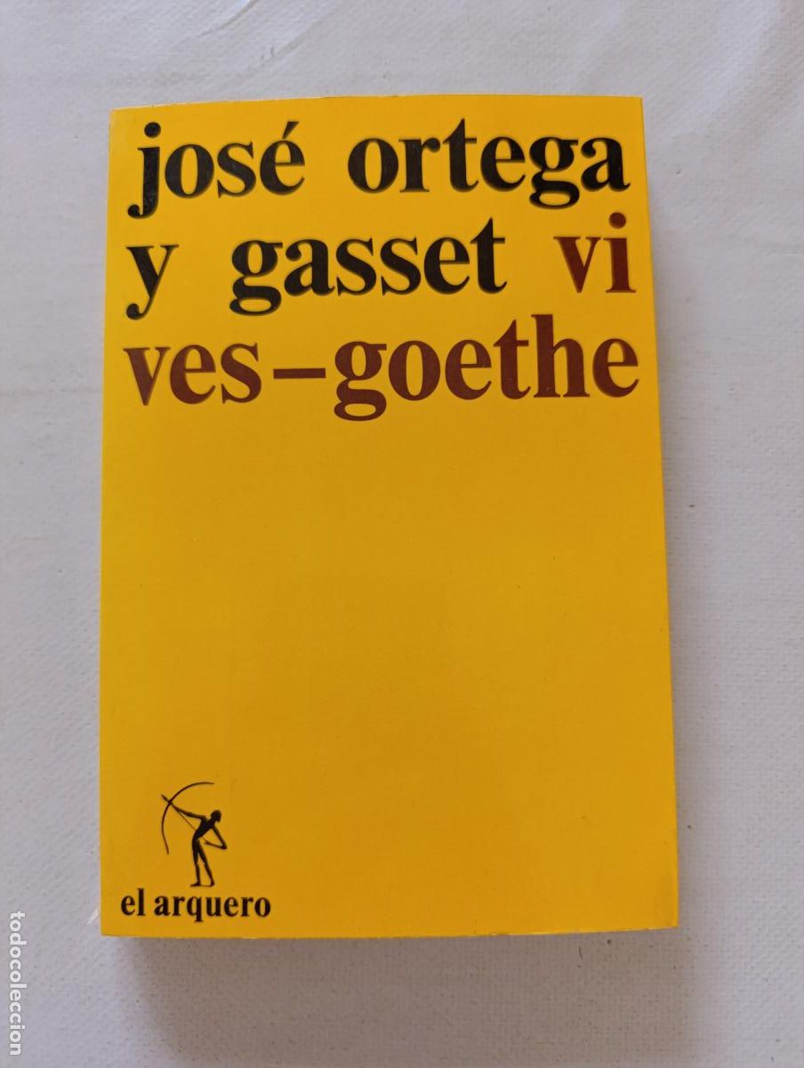 Libros de segunda mano: VIVES-GOETHE - JOSE ORTEGA Y GASSET - EL ARQUERO (370)