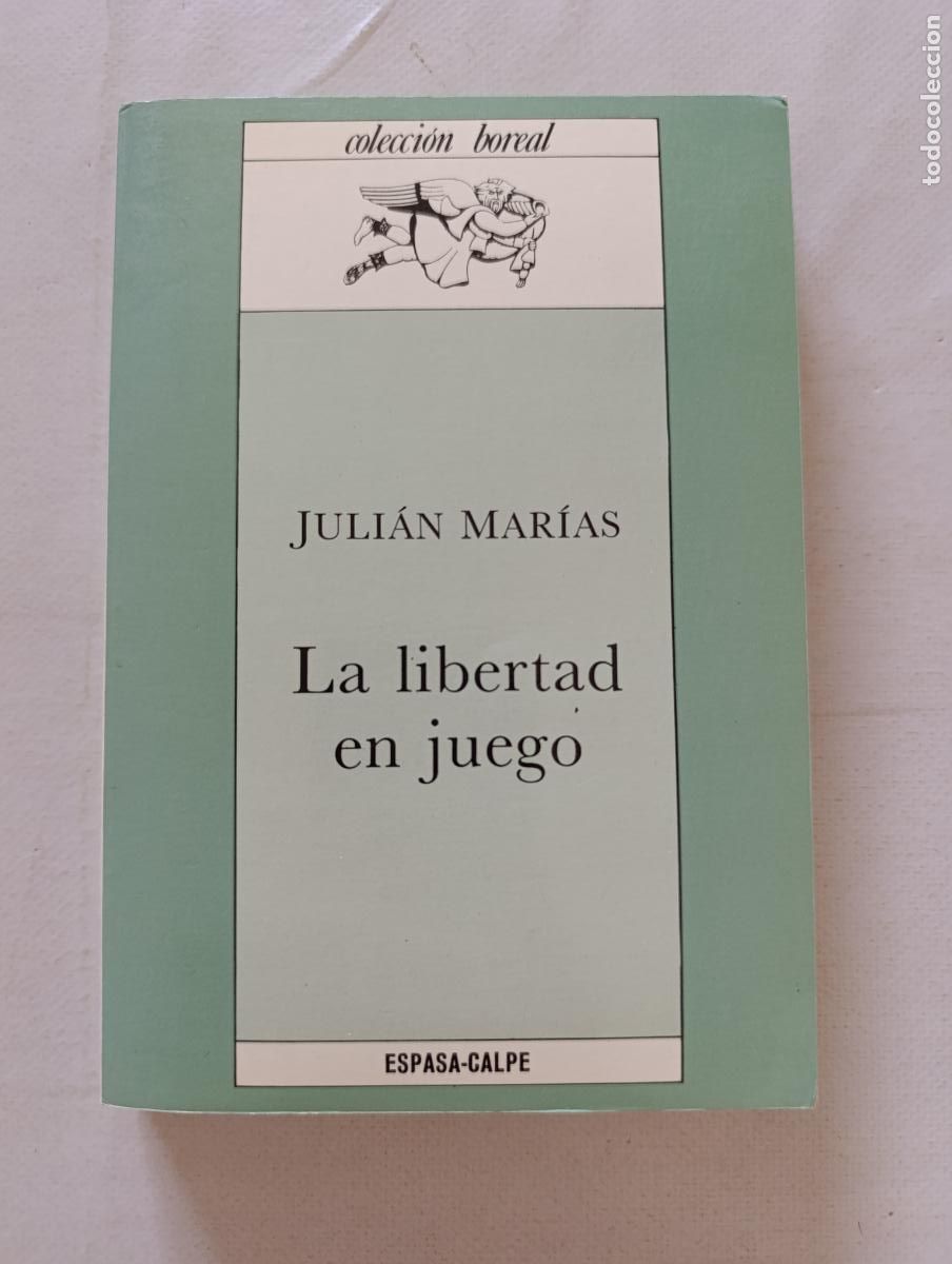 Libros de segunda mano: LA LIBERTAD EN JUEGO - JULIAN MARIAS - COLECCION BOREAL N&ordm; 21 - ESPASA-CALPE (318)