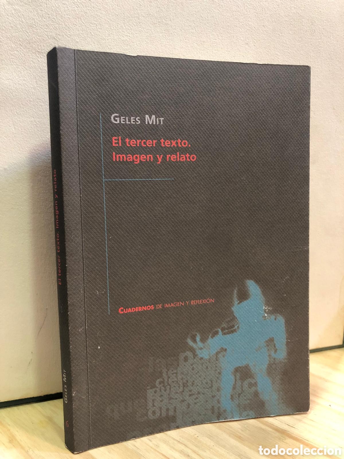 Libros de segunda mano: El tercer texto. Imagen y relato - Geles Mit
