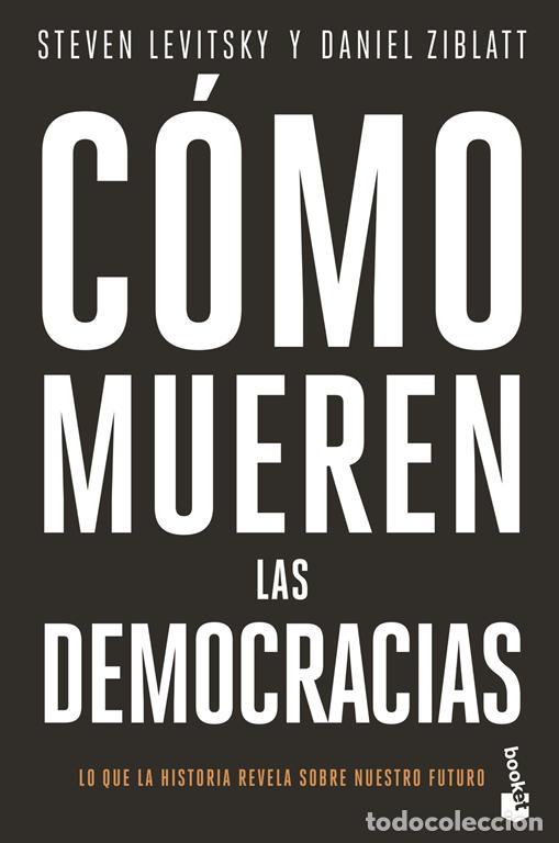 Libros de segunda mano: C&oacute;mo mueren las democracias. - Levitsky, Steven.