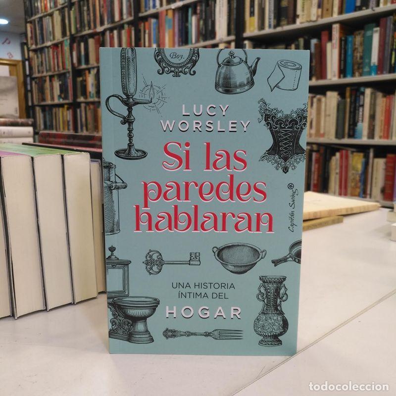 Libros de segunda mano: Si las paredes hablaran. Una historia &iacute;ntima del hogar. - Worsley, Lucie.