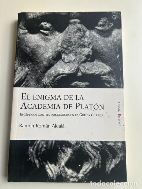 Libros de segunda mano: El enigma de la academia de Plat&oacute;n -Ram&oacute;n Rom&aacute;n Alcal&aacute;-