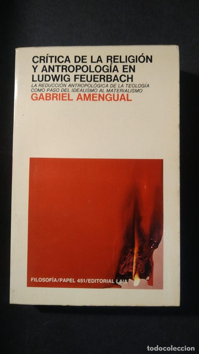 Libros de segunda mano: CR&Iacute;TICA DE LA RELIGI&Oacute;N Y ANTROPOLOG&Iacute;A EN LUDWIG FEUERBACH - GABRIEL AMENGUAL