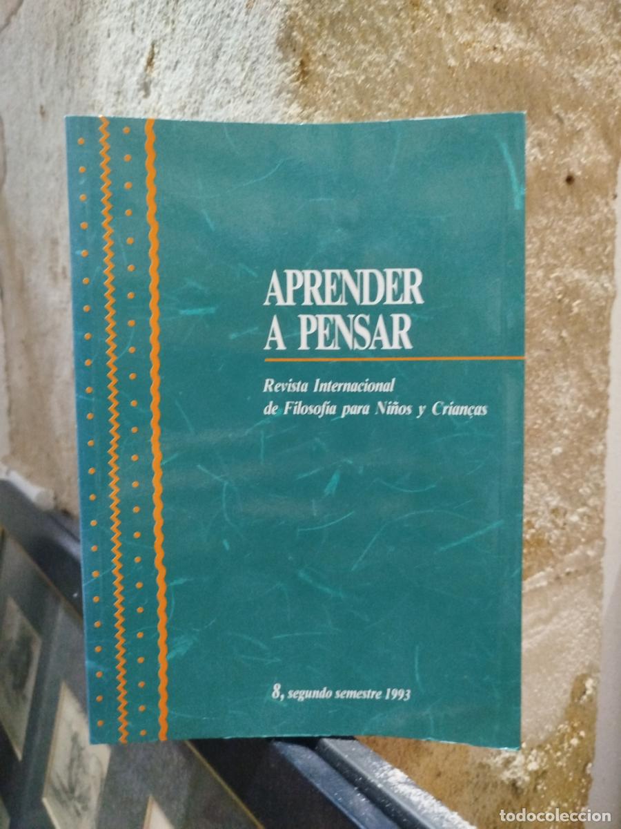 Second hand books: Aprender a pensar. Revista Internacional de Filosof&iacute;a para Ni&ntilde;os y Crian&ccedil;as. 8, segundo semestre 199