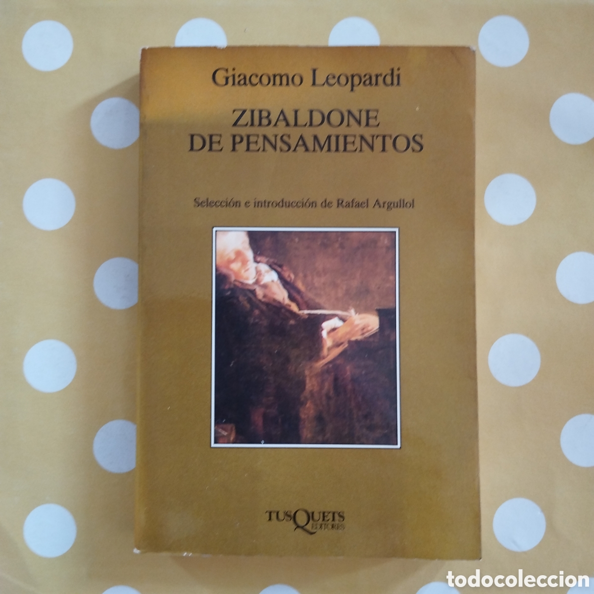 Libros de segunda mano: GIACOMO LEOPARDI ZIBALDONE DE PENSAMIENTOS RAFAEL ARGULLOL TUSQUETS EDITORES