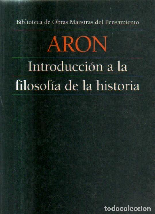 Libros de segunda mano: INTRODUCCION A LA FILOSOFIA DE LA HISTORIA. ARON,RAYMOND. A-FIL-1282.