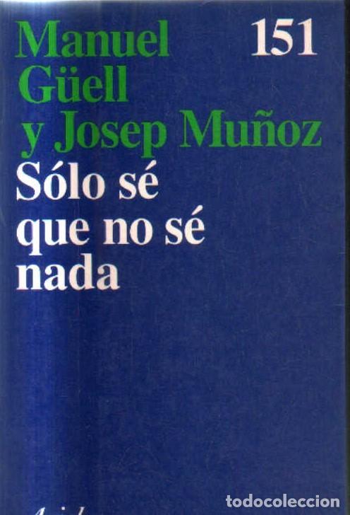 Libros de segunda mano: SOLO SE QUE NO SE NADA. VV.AA. A-FIL-1285.