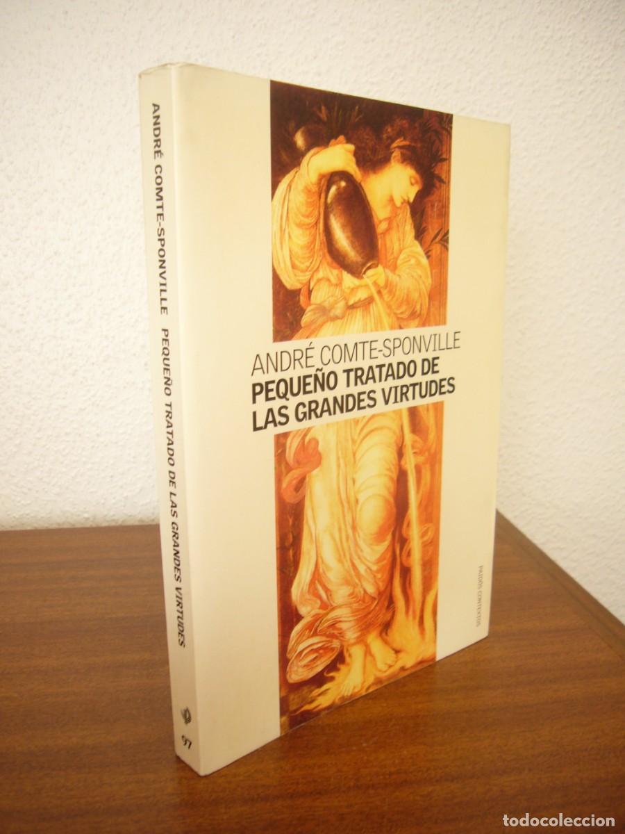 Libros de segunda mano: ANDR&Eacute; COMTE-SPONVILLE: PEQUE&Ntilde;O TRATADO DE LAS GRANDES VIRTUDES (PAID&Oacute;S, 2005) MUY BUEN ESTADO