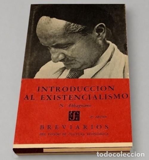 Libri di seconda mano: �M3329 - INTRODUCCION AL EXISTENCIALISMO. NICOLA ABBAGNANO. FILOSOFIA. MEXICO 1962.